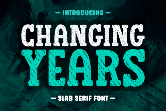 Changing Years: The Slab Serif Typeface for Modern Editorial Design
