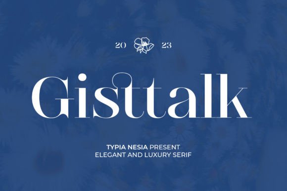 Gistalk: A Luxury Serif Typeface for Editorial Elegance